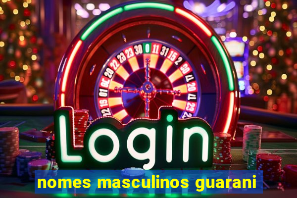 nomes masculinos guarani